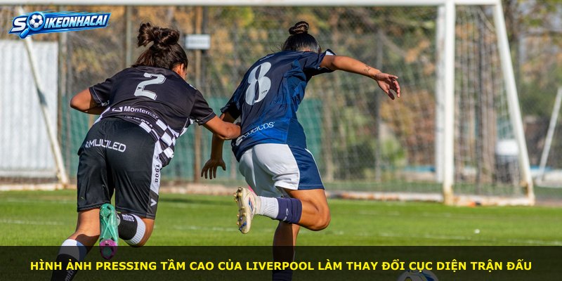 Hình ảnh pressing tầm cao của Liverpool làm thay đổi cục diện trận đấu
