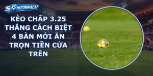 Kèo Chấp 3.25