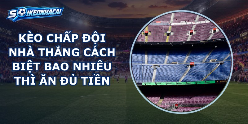 Kèo Chấp Đội Nhà