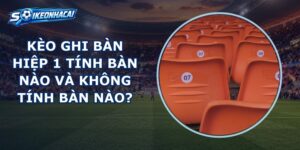 Kèo Ghi Bàn Hiệp 1