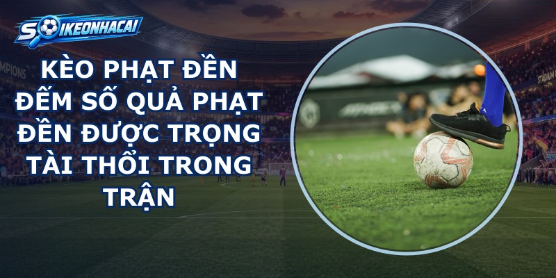Kèo Phạt Đền