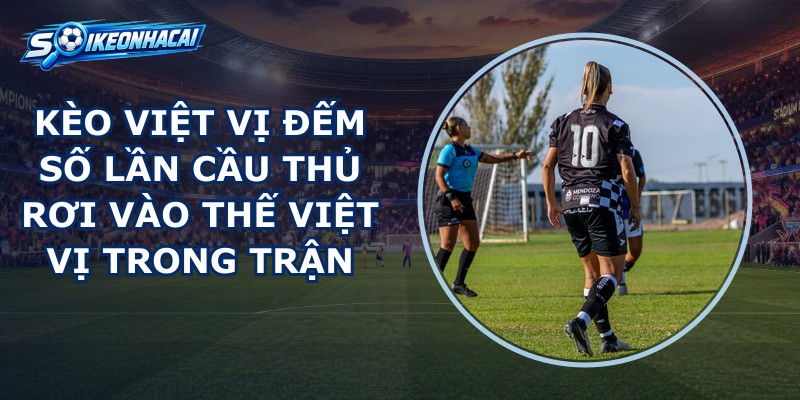 Kèo Việt Vị