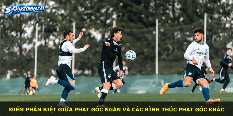 Điểm phân biệt giữa phạt góc ngắn và các hình thức phạt góc khác