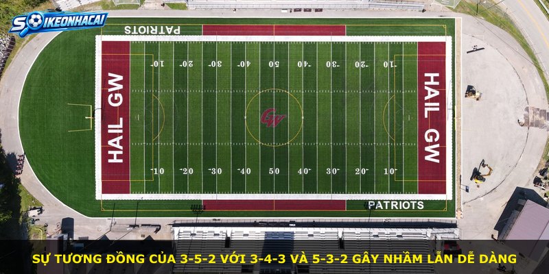 Sự tương đồng của 3-5-2 với 3-4-3 và 5-3-2 gây nhầm lẫn dễ dàng