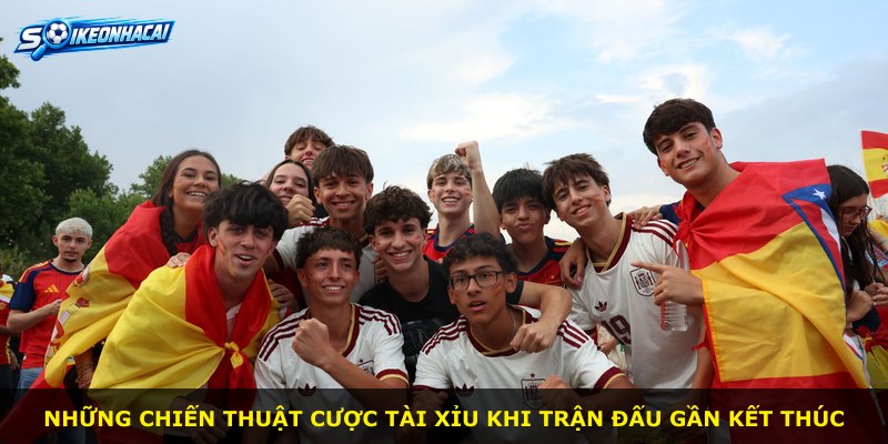 Những chiến thuật cược Tài Xỉu khi trận đấu gần kết thúc