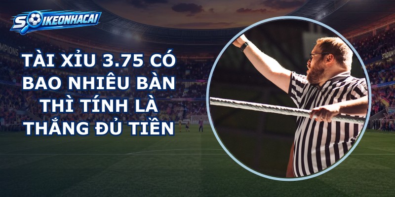 Tài Xỉu 3.75
