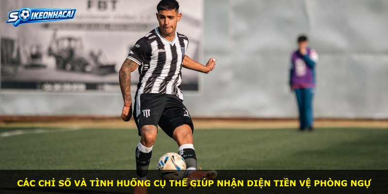 Các chỉ số và tình huống cụ thể giúp nhận diện tiền vệ phòng ngự