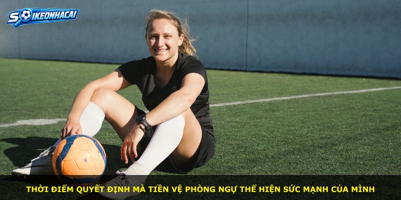 Thời điểm quyết định mà tiền vệ phòng ngự thể hiện sức mạnh của mình