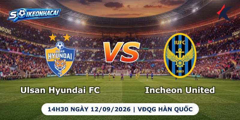 Ulsan Hyundai FC vs Incheon United